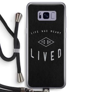 CaseCompany To be lived: Samsung Galaxy S8 Transparant Hoesje met koord