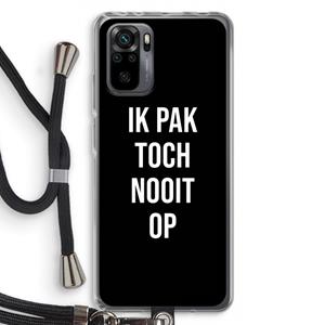 CaseCompany Ik pak nooit op - Zwart: Xiaomi Redmi Note 10 Pro Transparant Hoesje met koord