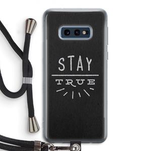 CaseCompany Stay true: Samsung Galaxy S10e Transparant Hoesje met koord