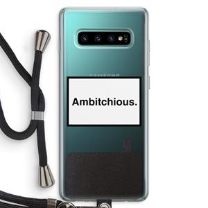 CaseCompany Ambitchious: Samsung Galaxy S10 Plus Transparant Hoesje met koord