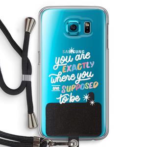 CaseCompany Right Place: Samsung Galaxy S6 Transparant Hoesje met koord