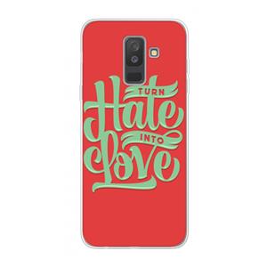 CaseCompany Turn hate into love: Samsung Galaxy A6 Plus (2018) Transparant Hoesje