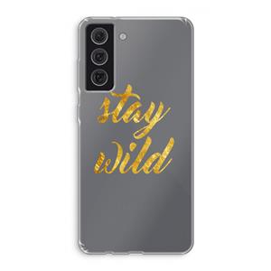 CaseCompany Stay wild: Samsung Galaxy S21 FE Transparant Hoesje