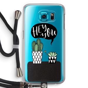 CaseCompany Hey you cactus: Samsung Galaxy S6 Transparant Hoesje met koord