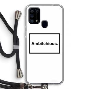 CaseCompany Ambitchious: Samsung Galaxy M31 Transparant Hoesje met koord
