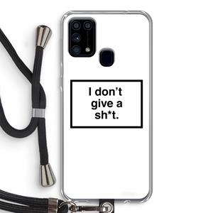CaseCompany Don't give a shit: Samsung Galaxy M31 Transparant Hoesje met koord