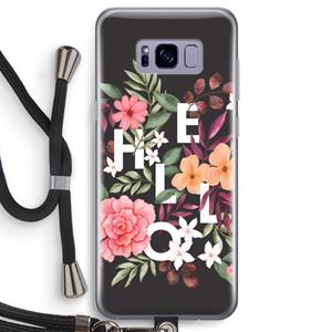 CaseCompany Hello in flowers: Samsung Galaxy S8 Transparant Hoesje met koord