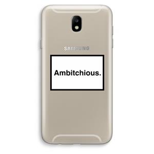 CaseCompany Ambitchious: Samsung Galaxy J7 (2017) Transparant Hoesje