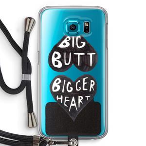CaseCompany Big butt bigger heart: Samsung Galaxy S6 Transparant Hoesje met koord