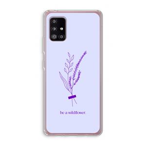 CaseCompany Be a wildflower: Samsung Galaxy A51 5G Transparant Hoesje