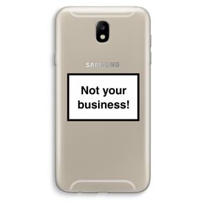 CaseCompany Not your business: Samsung Galaxy J7 (2017) Transparant Hoesje