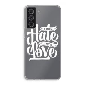 CaseCompany Turn hate into love: Samsung Galaxy S21 FE Transparant Hoesje