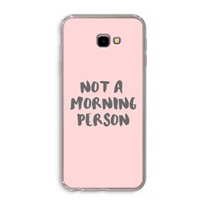 CaseCompany Morning person: Samsung Galaxy J4 Plus Transparant Hoesje