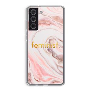 CaseCompany Feminist: Samsung Galaxy S21 FE Transparant Hoesje