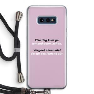 CaseCompany gij zijt ook iemand: Samsung Galaxy S10e Transparant Hoesje met koord