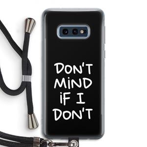 CaseCompany Don't Mind: Samsung Galaxy S10e Transparant Hoesje met koord