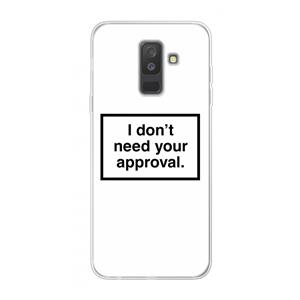 CaseCompany Don't need approval: Samsung Galaxy A6 Plus (2018) Transparant Hoesje