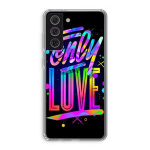 CaseCompany Only Love: Samsung Galaxy S21 FE Transparant Hoesje