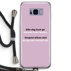 CaseCompany gij zijt ook iemand: Samsung Galaxy S8 Transparant Hoesje met koord