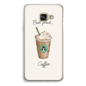 CaseCompany But first coffee: Samsung A3 (2017) Transparant Hoesje