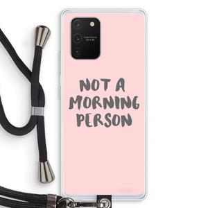 CaseCompany Morning person: Samsung Galaxy S10 Lite Transparant Hoesje met koord