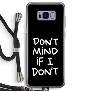 CaseCompany Don't Mind: Samsung Galaxy S8 Transparant Hoesje met koord