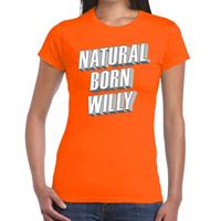 Shoppartners Oranje Natural born Willy t-shirt voor dames