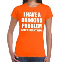 Shoppartners Drinking problem wine tekst t-shirt oranje dames Oranje