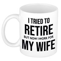 Bellatio I tried to retire but now I work for my wife pensioen mok / beker wit afscheidscadeau 300 ml - feest mokken