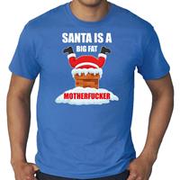Bellatio Grote maten fout Kerstshirt / outfit Santa is a big fat motherfucker blauw voor heren