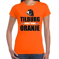 Bellatio Oranje t-shirt Tilburg brult voor oranje dames - Holland / Nederland supporter shirt EK/ WK -
