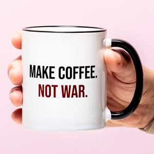 Ditverzinjeniet Mok Make Coffee Not War