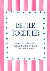Greetz  Huwelijkskaart - Geregistreerd Partnerschap - Better together