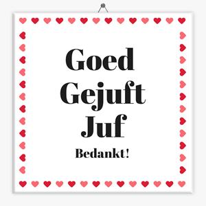 Tegeltje.nl Spreuk tegeltje goed gejuft juf bedankt