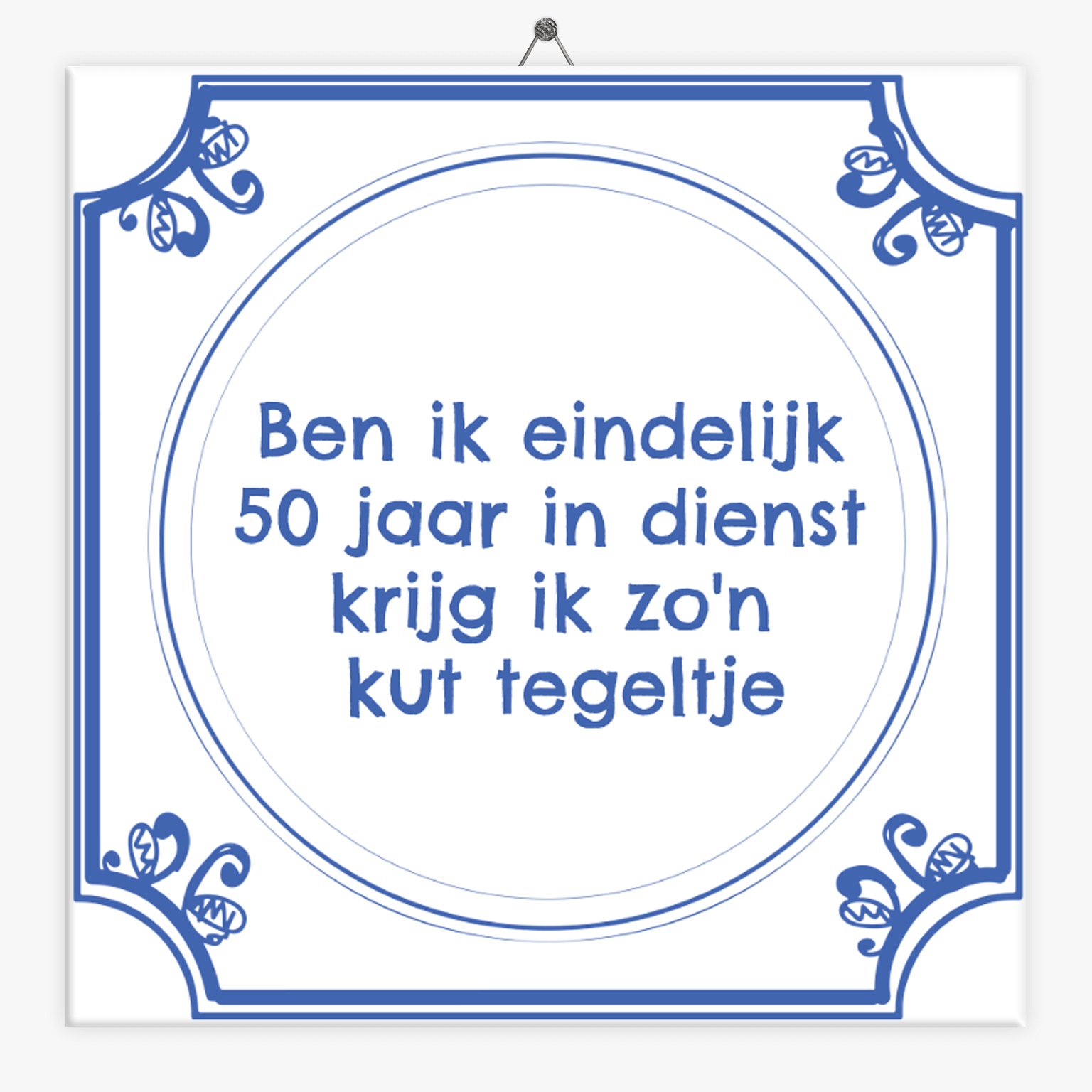 Tegeltje.nl Spreuken tegeltje 50 jaar in dienst