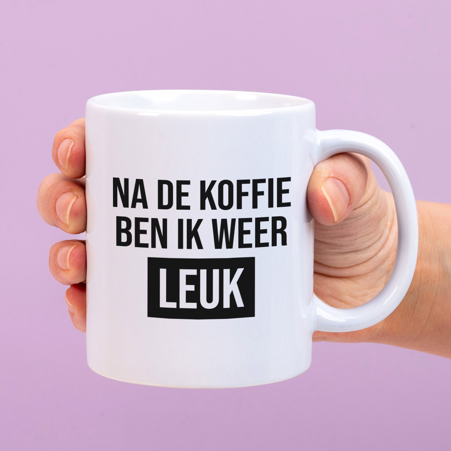 Ditverzinjeniet Mok Na De Koffie Ben Ik Weer Leuk