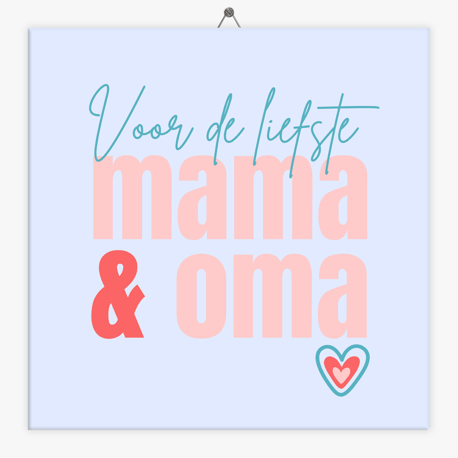 Tegeltje.nl Tekst tegeltje liefste mama & oma