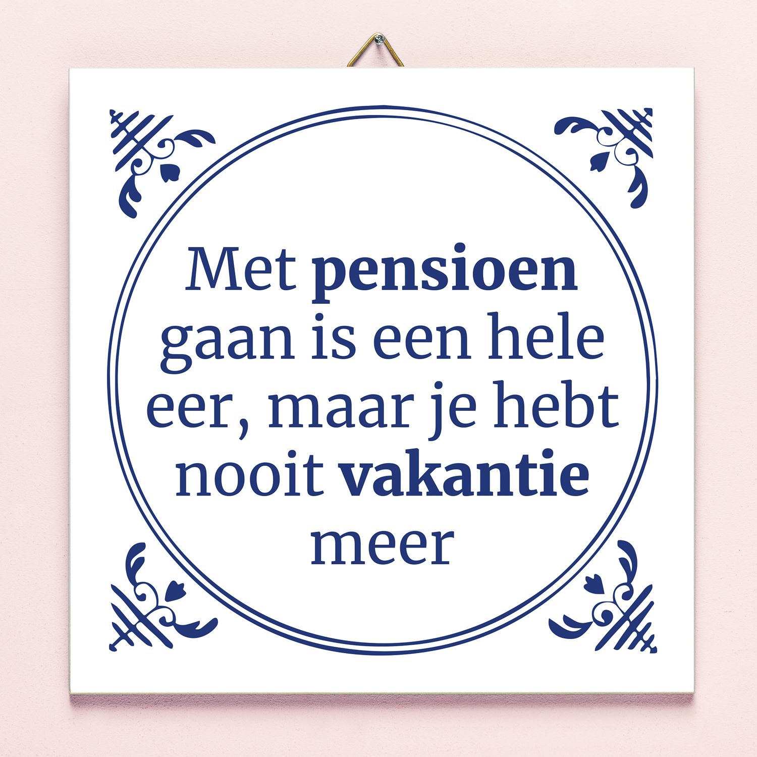 Ditverzinjeniet Tegeltje Met Pensioen Gaan Is Een Hele Eer
