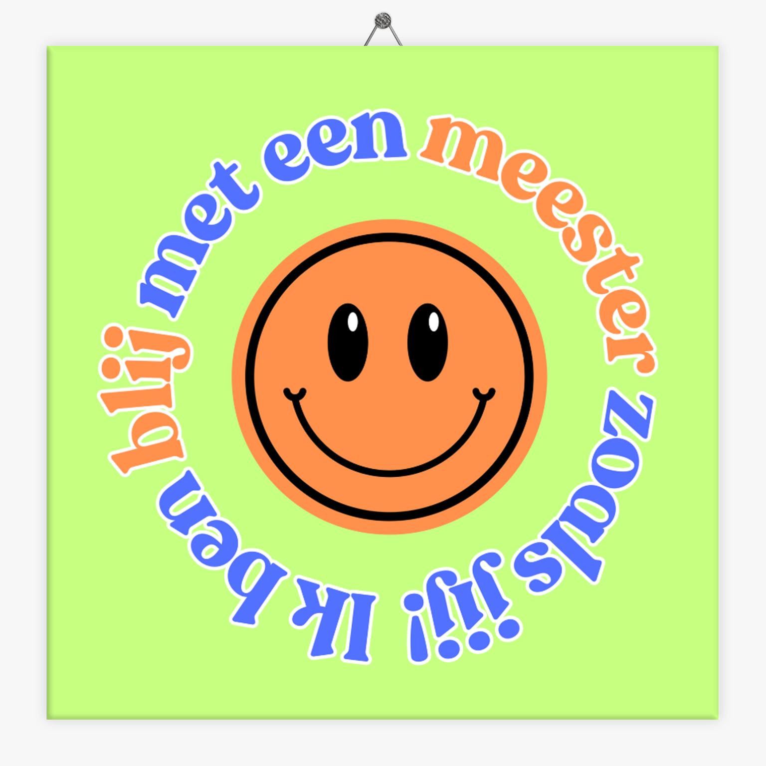 Tegeltje.nl Tekst tegeltje meester blij