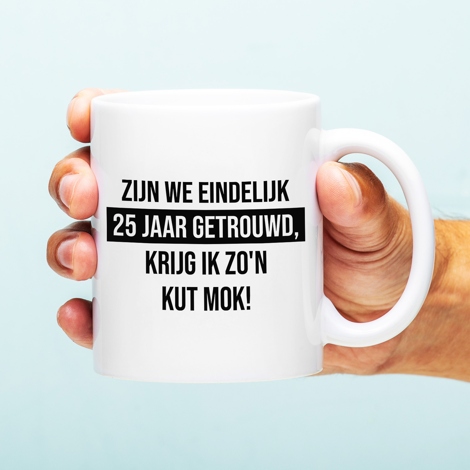 Ditverzinjeniet Mok Zijn we eindelijk zoveel jaar getrouwd - 25 jaar