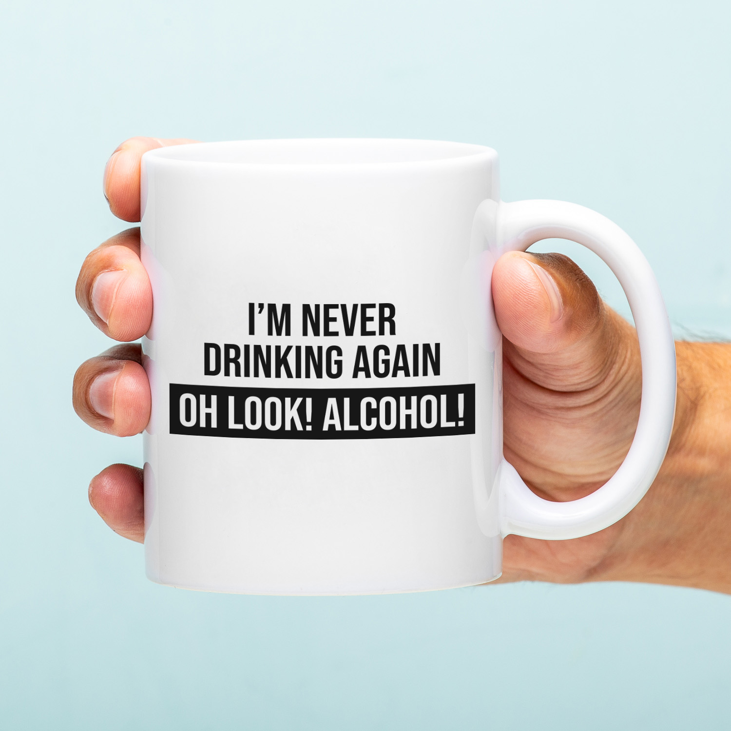 Ditverzinjeniet Mok I'm Never Drinking Again