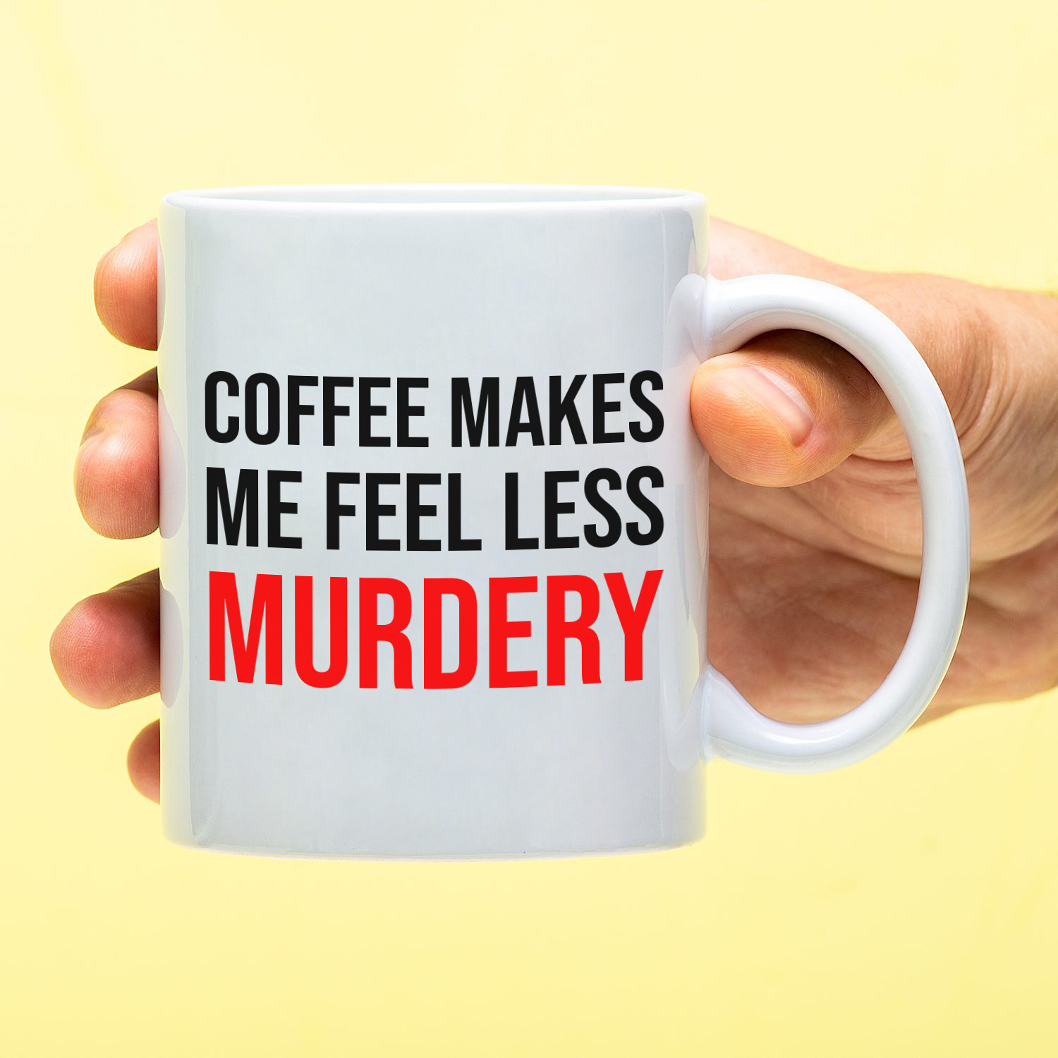 Ditverzinjeniet Mok Coffee makes me feel less murdery