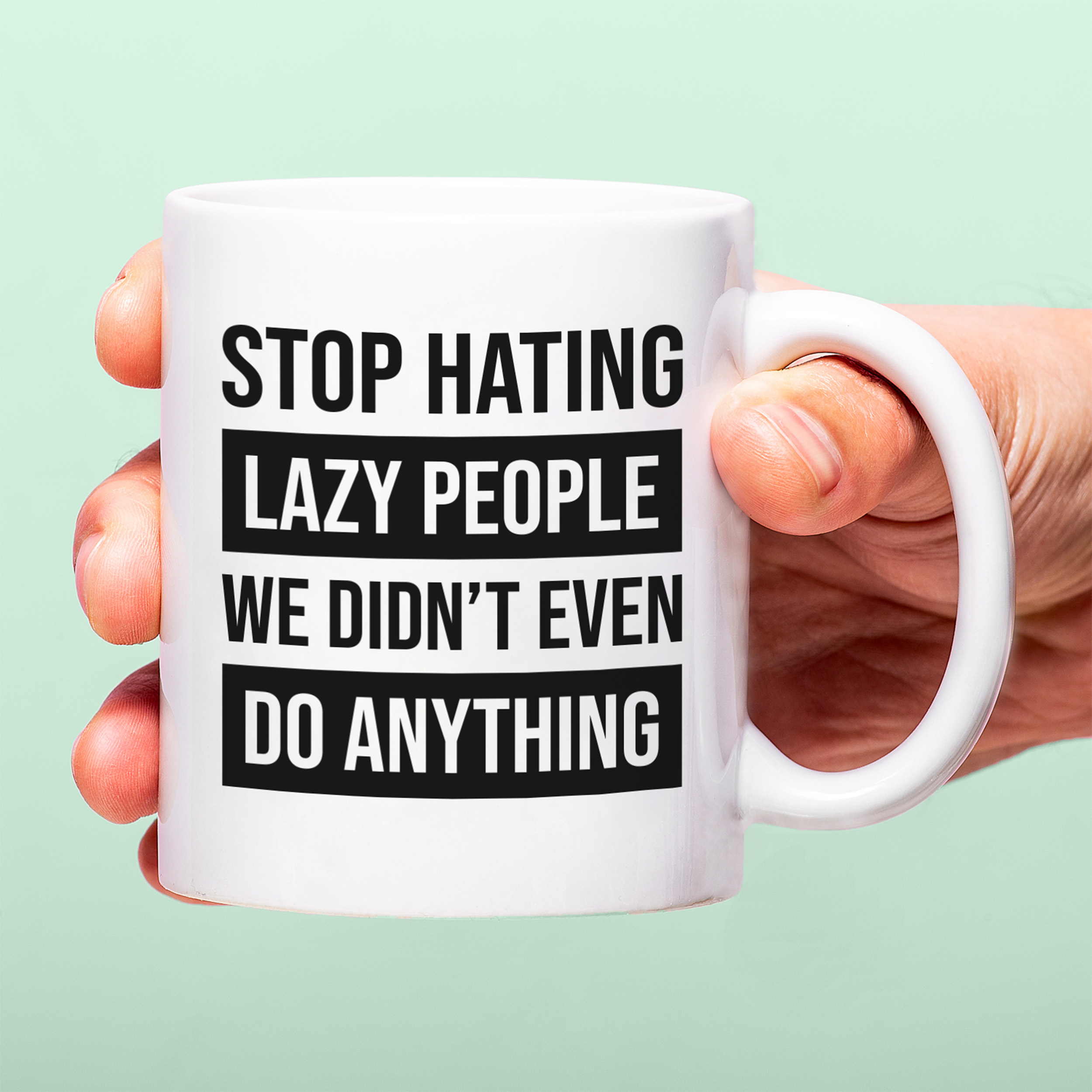 Ditverzinjeniet Mok Stop hating lazy people