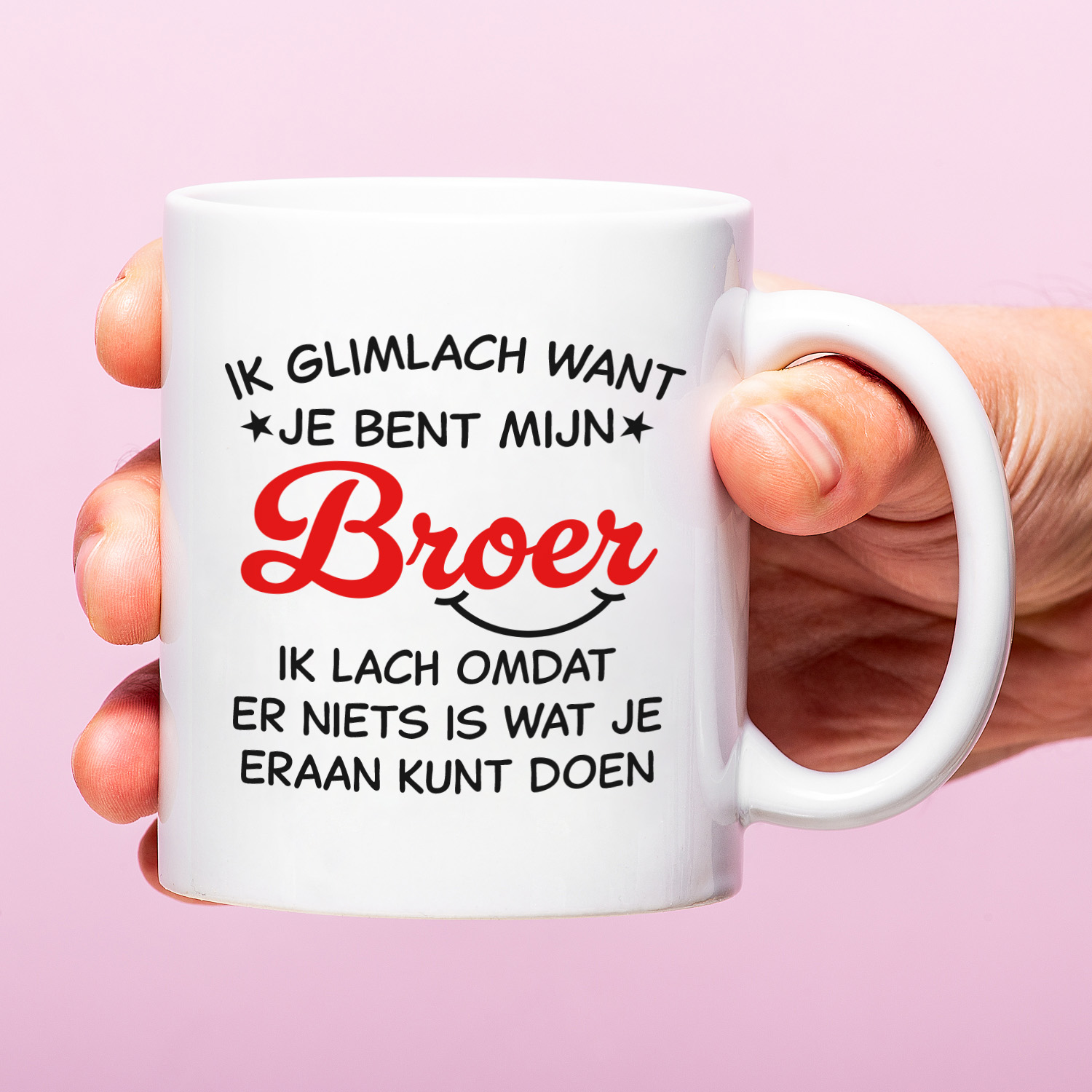 Ditverzinjeniet Mok Ik glimlach want je bent mijn broer