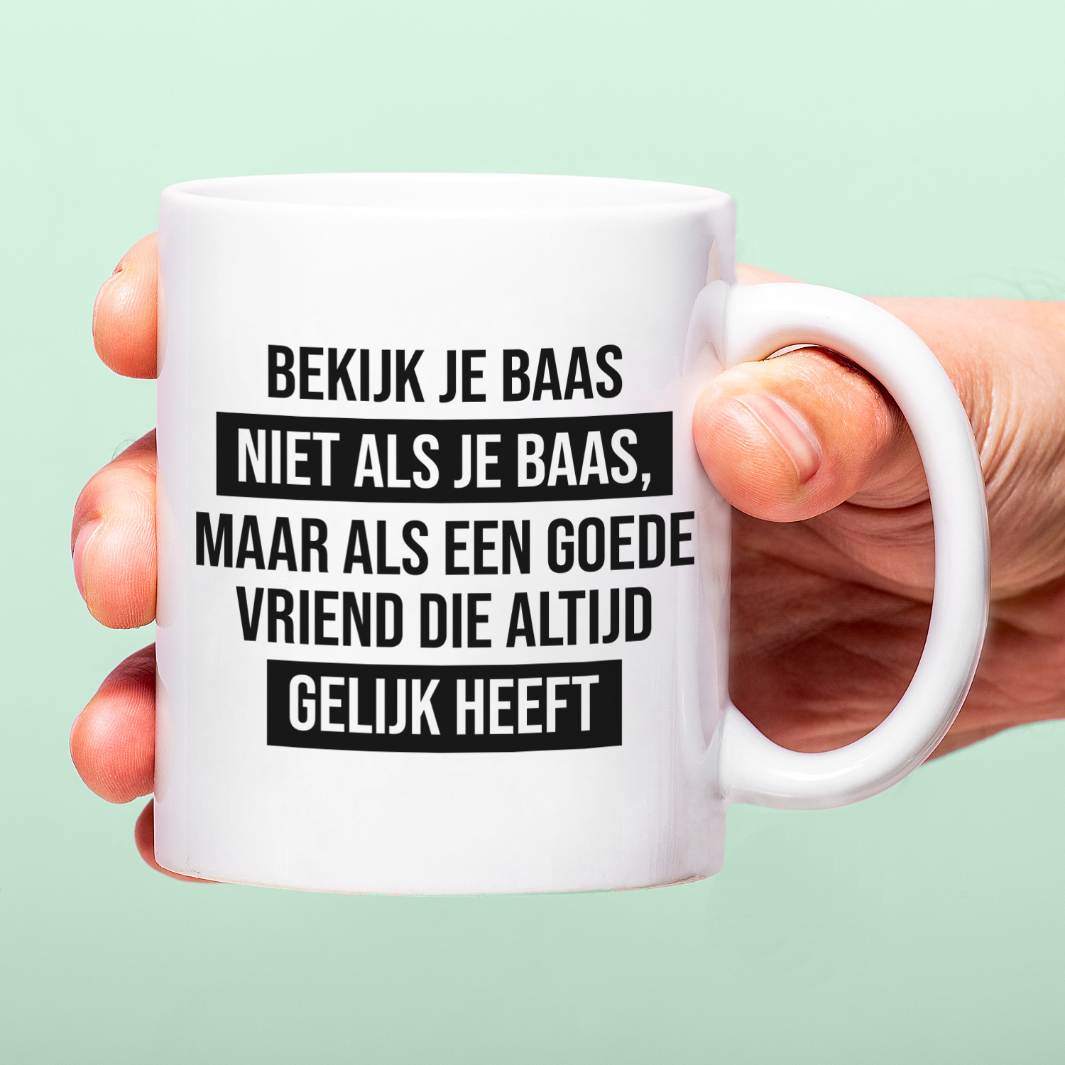Ditverzinjeniet Mok Bekijk je baas niet als je baas