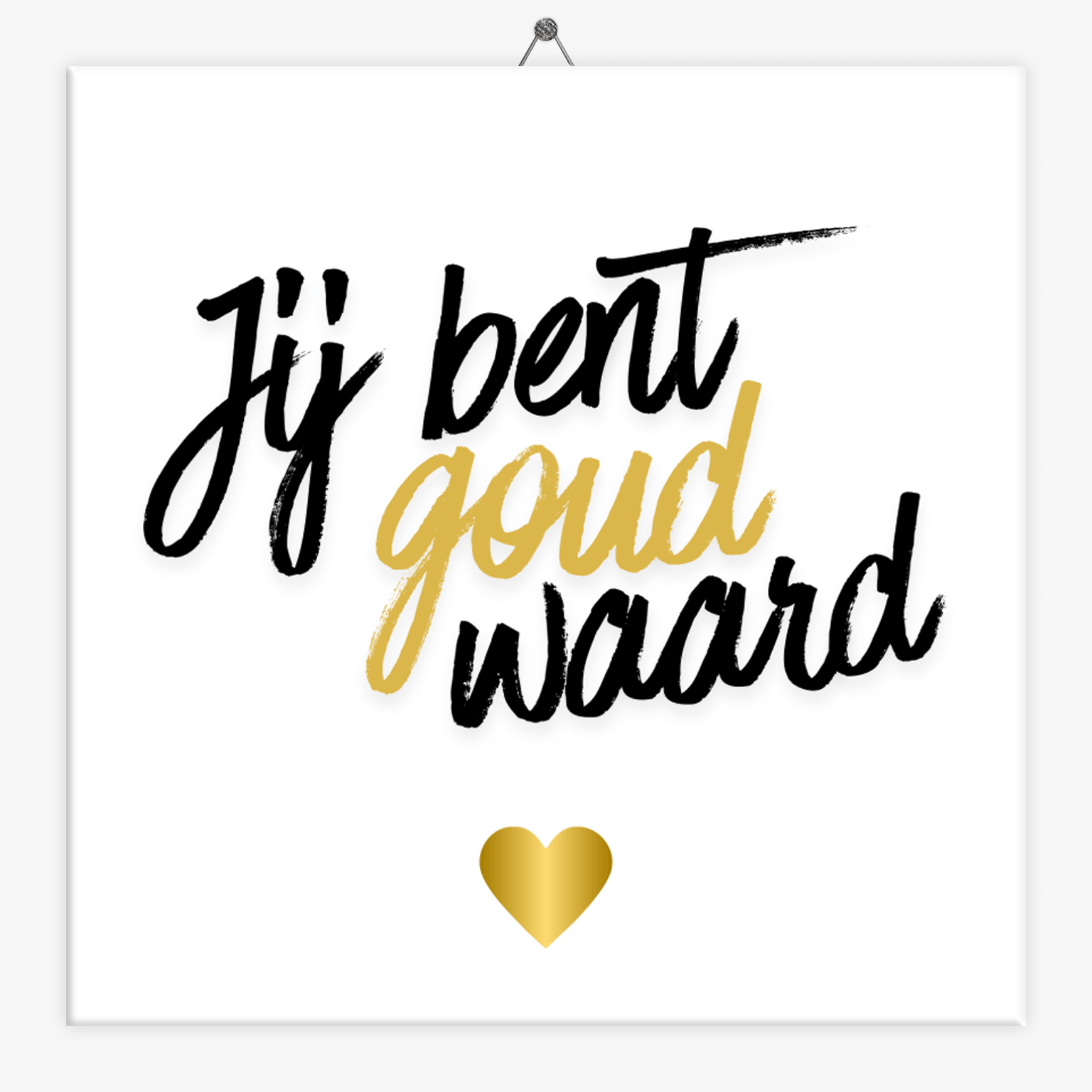 Tegeltje.nl Tekst tegeltje jij bent goud waard