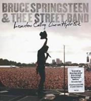 Bruce Springsteen And The E Street Band - London Calling Live In Hyde Park