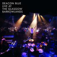 Deacon Blue Live At The Glasgow Barrowlands