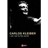 Carlos Kleiber Kleiber, C: I am lost to the World
