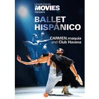 Lincoln Center at the Movies Presents Ballet Hispanico: Carmen.maquia and Club Havana [Video]